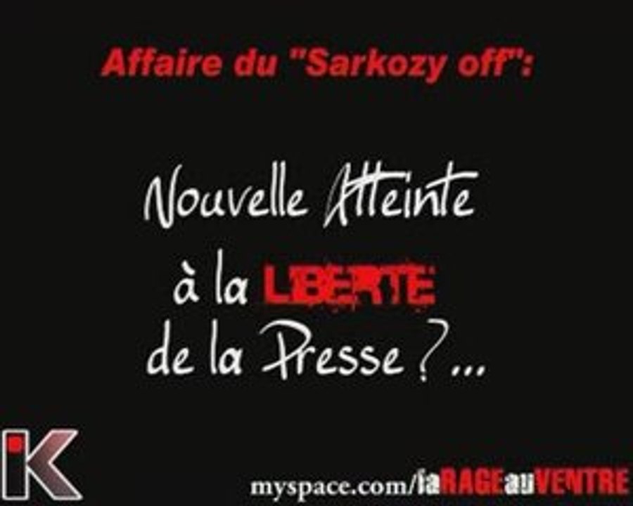 Sarkozy "off":Nouvelle atteinte à la liberté de la Presse ?