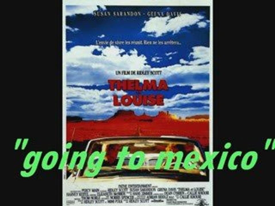 thelma et louise - going to mexico