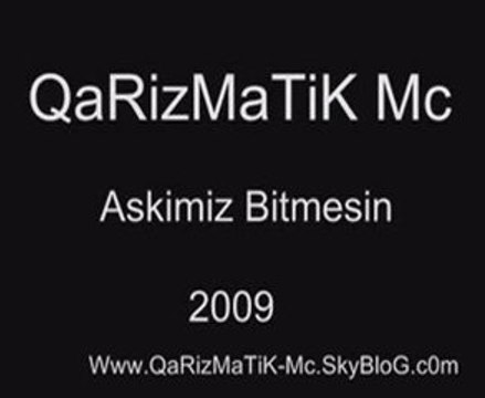 QaRizMaTiK Mc - Askimiz Bitmesin 2009