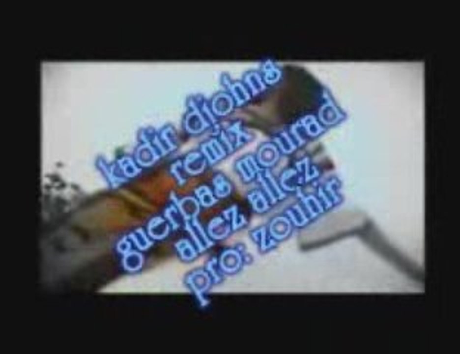 guerbas mourad alleé allez remixé par kadir djohns
