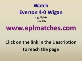 Everton 4-0 Wigan Athletic Highlights