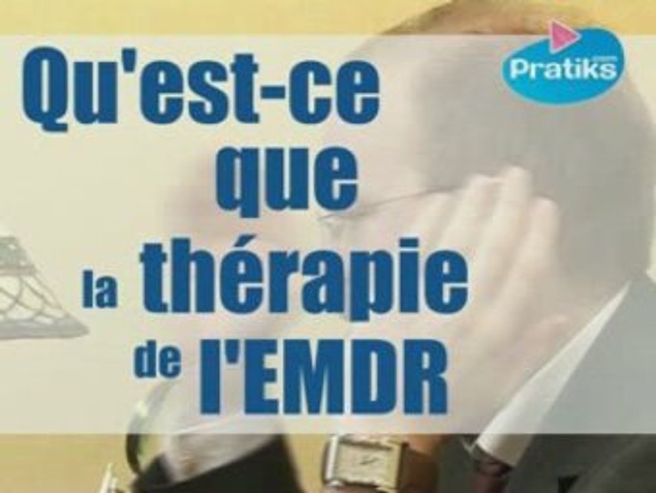 Qu'est-ce que la thérapie de l'EMDR.
