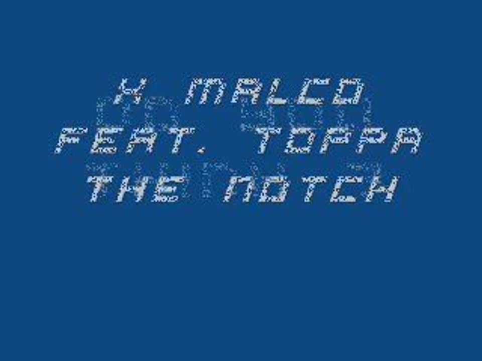 X malco ft Toppa the notch Do you think.