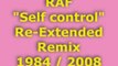RAF “Self control” Re-Extended Remix 1984 / 2008