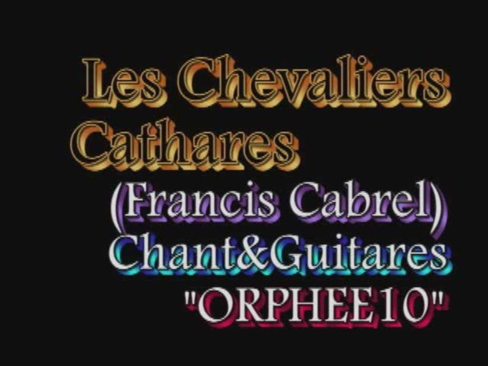 Les Chevaliers Cathares(Francis Cabrel ) par orphee10