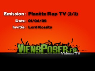 Planete Rap TV - Lord Kossity - 01/04/09 2/2