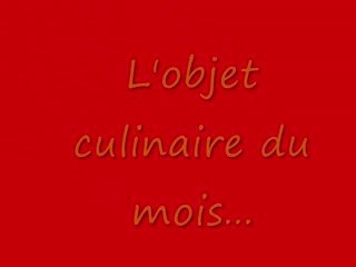 Objet culinaire du mois