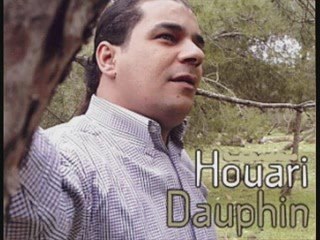 Houari Dauphin  loukan aarft  hak ma fin