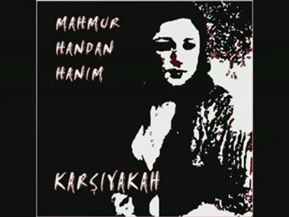 Mahmur Handan Hanım... (Karşıyaka Türküsü) KARŞIYAKALIM