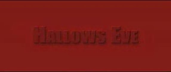 Hallow's Eve -Trailer