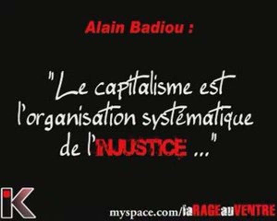 Badiou : "Le capitalisme est l'organisation de l'injustice"