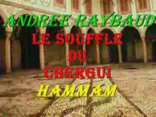 Andrée Raybaud Le Souffle du Chergui : Hamman