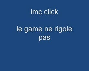 Lmc click le game ne rigole pas
