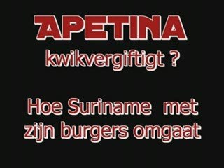 Apetina kwikvergiftigt ?  Hoe Suriname  met zijn burgers omg