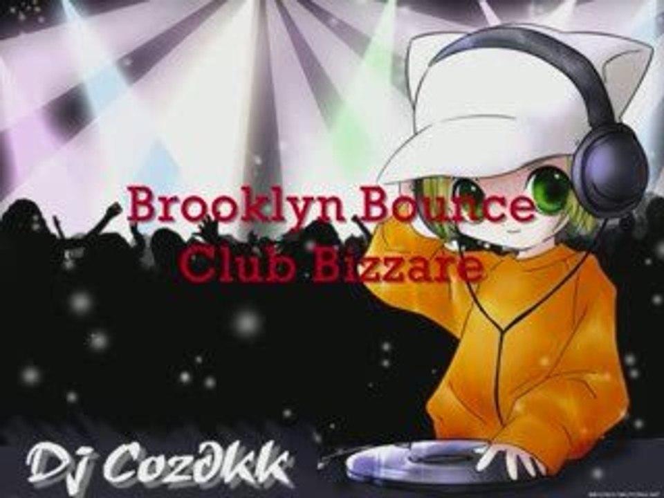 Brooklyn Bounce - Club Bizzare
