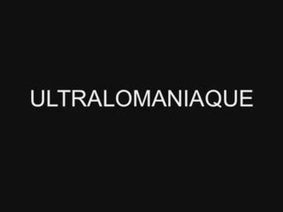 Ultralomaniaque
