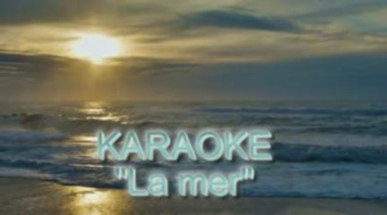 Karaoke La Mer Vidéo Dailymotion