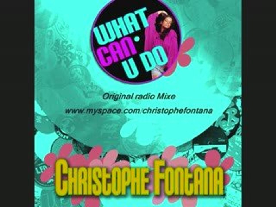 Christophe Fontana - What Can U Do (Radio Mix)