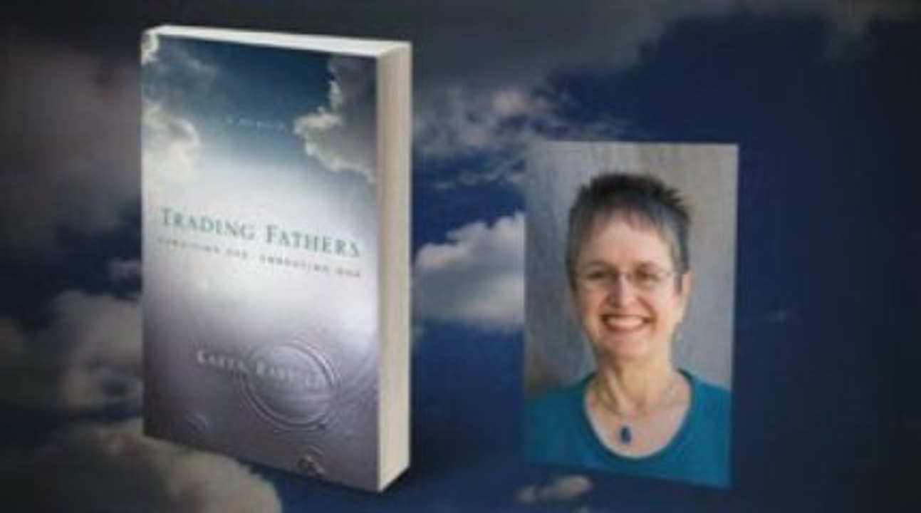 Trading Fathers:  Forgiving Dad, Embracing God