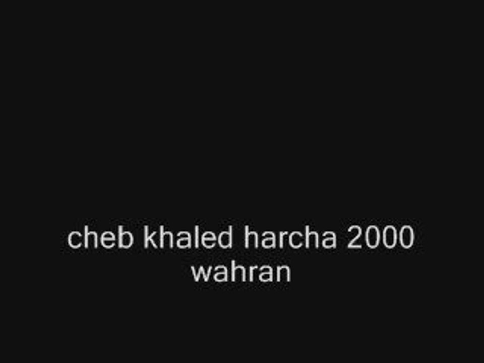 Cheb khaled harcha 2000 wahran