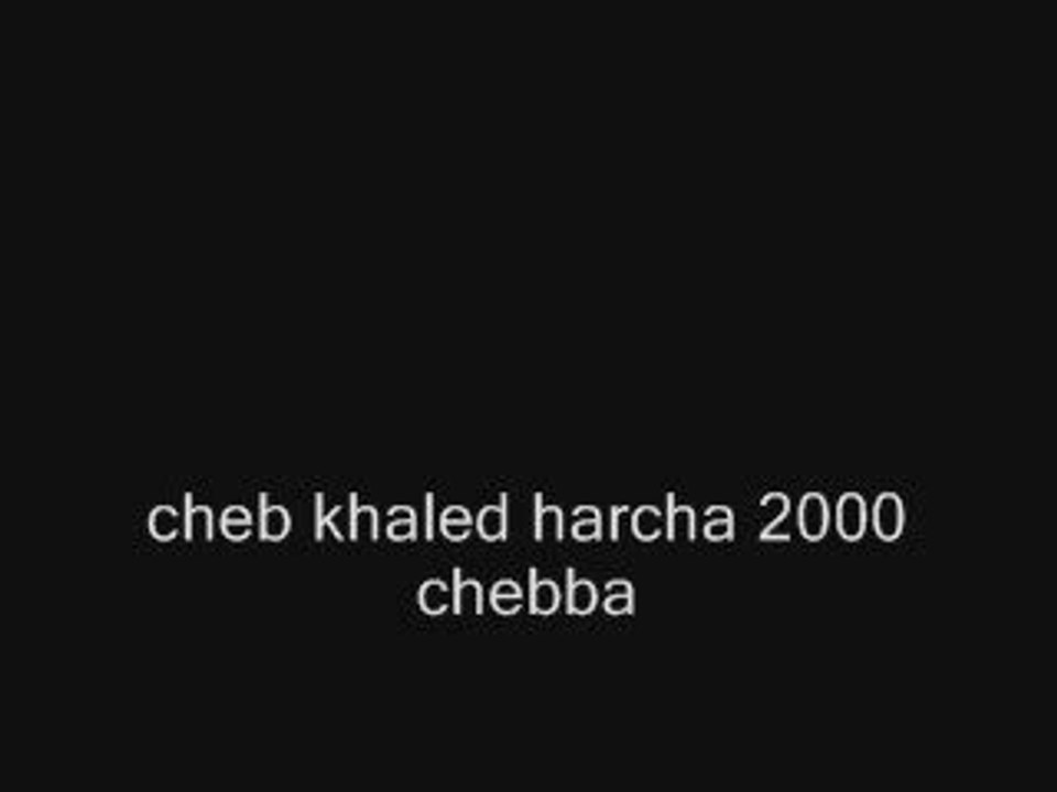 Cheb khaled harcha 2000 chebba