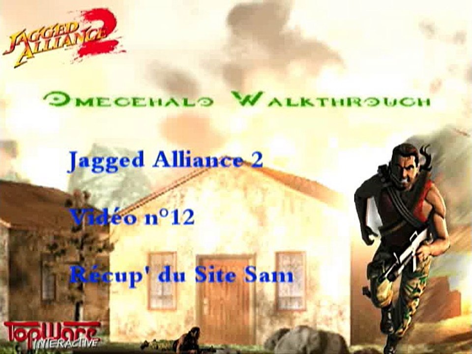 Jagged Alliance 2 walkthrough n°12, Récup' du site SAM