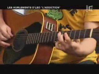 Les hurlements d'léo - L'addiction en live sur France 5