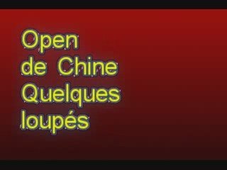 Quelques loupés à l'open de Chine Avril09
