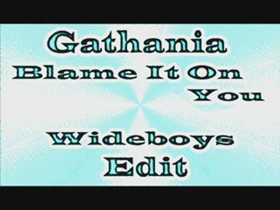 Gathania - Blame It On You (Wideboys Edit)