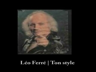 Léo Ferré : Ton style