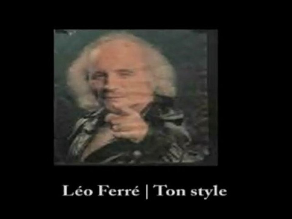 Léo Ferré : Ton style