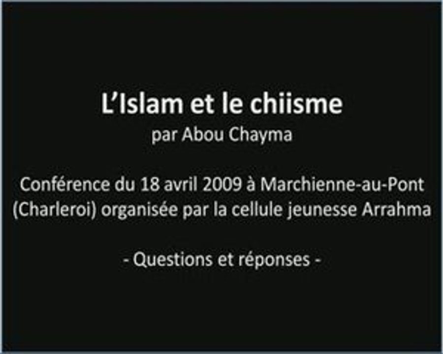 L'Islam et le chiisme (par Abu Chayma): Q&R + réfutation