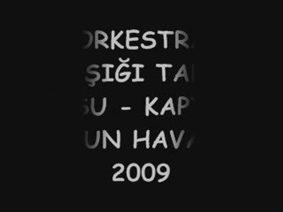 Orkestra ayışığı-kaptaş oyun havası 2009