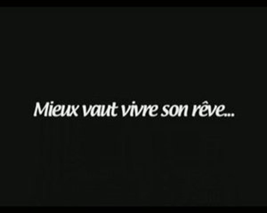 Mieux vaut vivre son rêve... - 2007/08