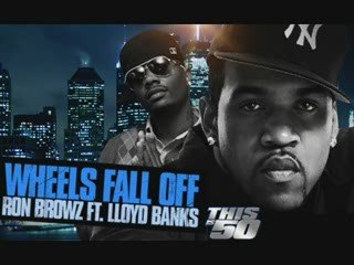 Ron Browz Ft. Lloyd Banks - Wheels Fall Off