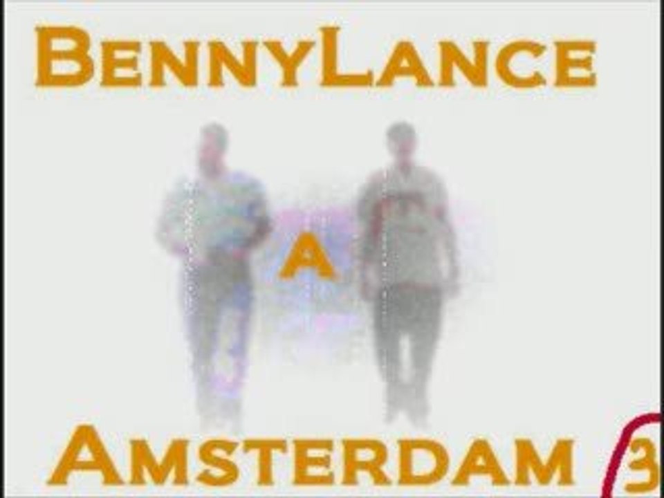 Les voyages de BennyLance -Amsterdam partie 3
