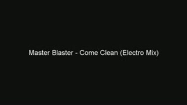 Master Blaster - Come Clean (Electro Mix)
