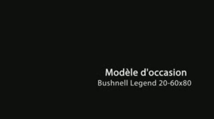 Ol'Optic Occasion : Longue vue Bushnell Legend 20-60x80