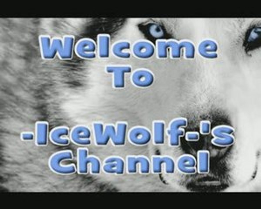 Welcome To -IceWolf-'s Channel