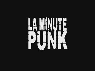 LA MINUTE PUNK