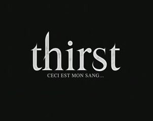 Thirst - Bande Annonce VO St FR
