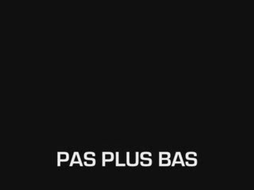 PAS PLUS BAS