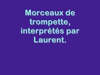 Morceaux de trompette interprétés par Laurent
