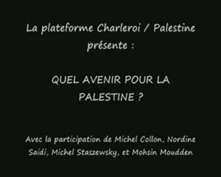 Quel avenir pour la Palestine ? (avec Michel Collon) 1/3
