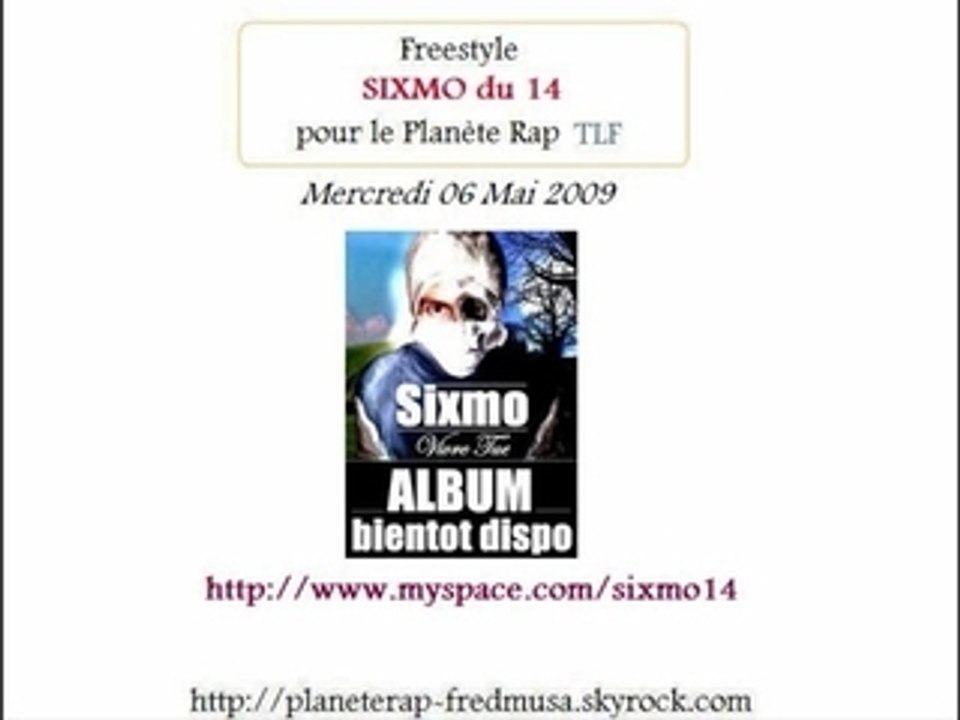 [MP3] Freestyle Sixmo du 14 avec TLF (06-05-09)