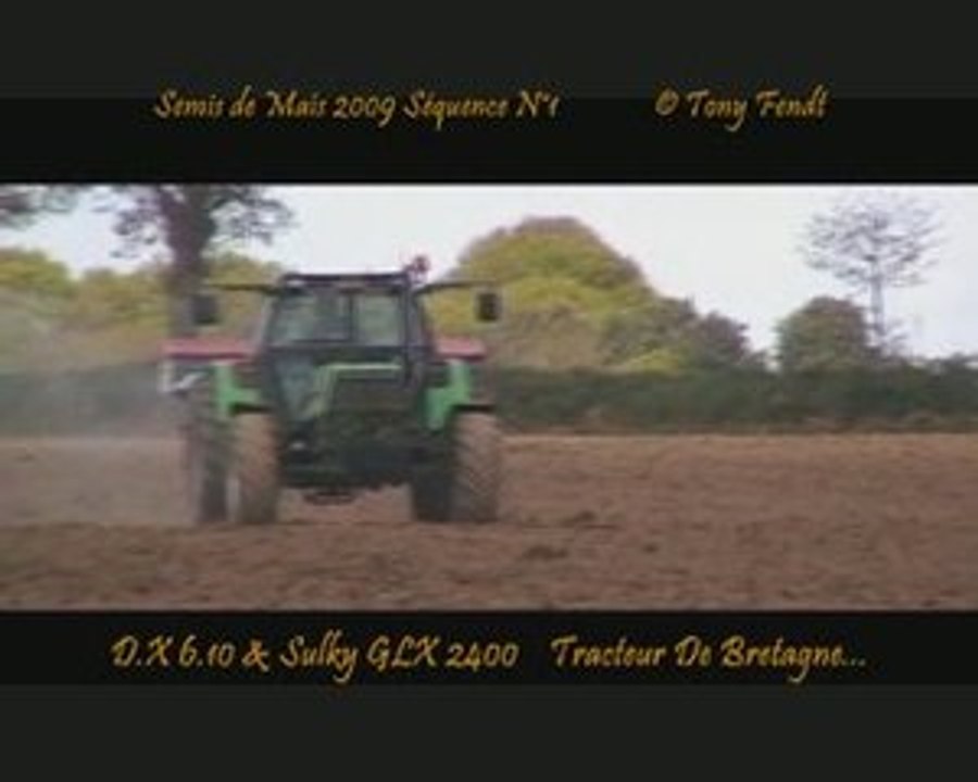 Semis de Maïs 2009 Séquence N°1 Le DX 6.10 Tony Fendt