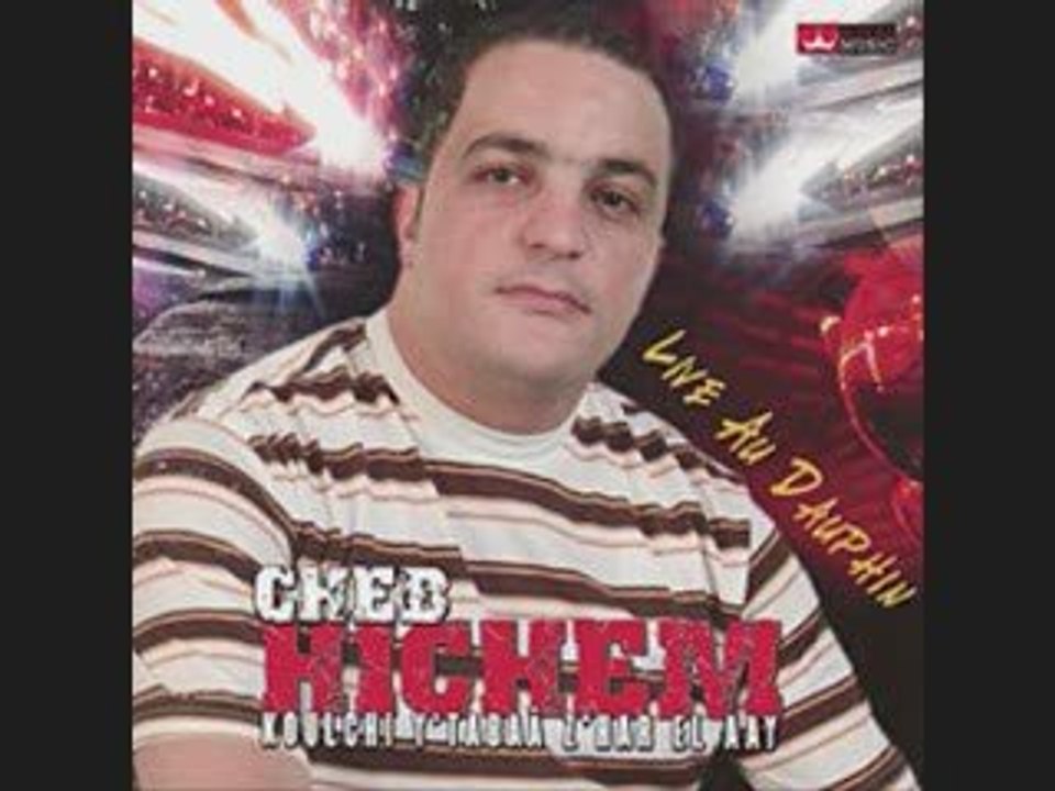 CHEB HICHEM 2009-rahi halfa fiya