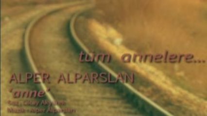 Anne (Asker Mektubu) - Alper Alparslan