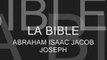 LA BIBLE 3 - ABRAHAM ISAAC JACOB