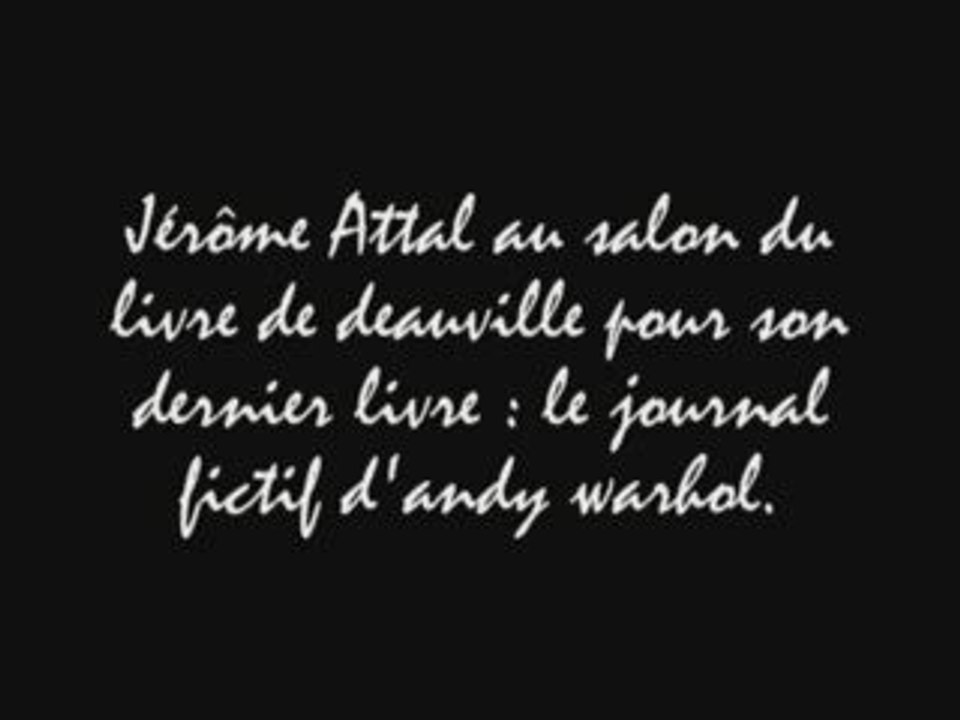 Jérôme Attal à propos du Journal fictif d'Andy Warhol